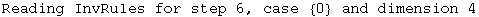 Reading InvRules for step 6, case  {0}  and dimension 4