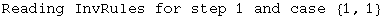 Reading InvRules for step 1 and case  {1, 1}