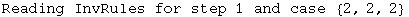 Reading InvRules for step 1 and case  {2, 2, 2}