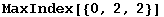 MaxIndex[{0, 2, 2}]