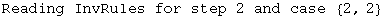 Reading InvRules for step 2 and case  {2, 2}