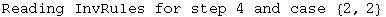 Reading InvRules for step 4 and case  {2, 2}