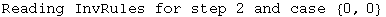 Reading InvRules for step 2 and case  {0, 0}