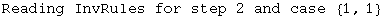 Reading InvRules for step 2 and case  {1, 1}