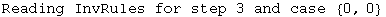 Reading InvRules for step 3 and case  {0, 0}