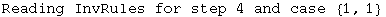 Reading InvRules for step 4 and case  {1, 1}