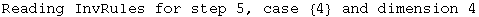 Reading InvRules for step 5, case  {4}  and dimension 4