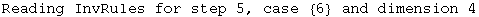 Reading InvRules for step 5, case  {6}  and dimension 4