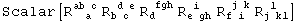 Scalar[R_ (  a )^(ab c) R_ (b c )^( d e) R_d   ^( fgh) R_ (e gh)^( i  ) R_ (f i )^( j k) R_ (j kl)^( l  )]