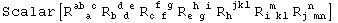 Scalar[R_ (  a )^(ab c) R_ (b d )^( d e) R_ (c f )^( f g) R_ (e g )^( h i) R_h   ^( jkl) R_ (i kl)^( m  ) R_ (j mn)^( n  )]