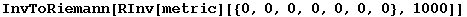 InvToRiemann[RInv[metric][{0, 0, 0, 0, 0, 0, 0}, 1000]]