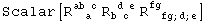 Scalar[R_ (  a )^(ab c) R_ (b c )^( d e) R_ (  fg ; d ; e)^fg      ]