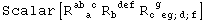 Scalar[R_ (  a )^(ab c) R_b   ^( def) R_ (c eg ; d ; f)^( g      )]