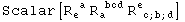 Scalar[R_e ^( a) R_a   ^( bcd) R_ ( c ; b ; d)^e     ]