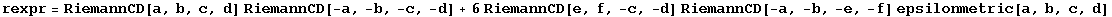 rexpr = RiemannCD[a, b, c, d] RiemannCD[-a, -b, -c, -d] + 6RiemannCD[e, f, -c, -d] RiemannCD[-a, -b, -e, -f] epsilonmetric[a, b, c, d]