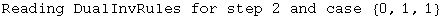 Reading DualInvRules for step 2 and case  {0, 1, 1}