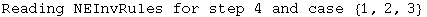 Reading NEInvRules for step 4 and case  {1, 2, 3}