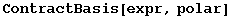 ContractBasis[expr, polar]