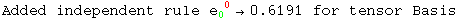 Added independent rule e_0 ^( 0) →0.6191 for tensor Basis