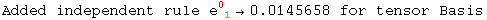 Added independent rule e_ ( 1)^0 →0.0145658 for tensor Basis