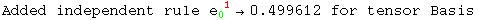 Added independent rule e_0 ^( 1) →0.499612 for tensor Basis