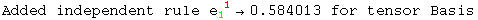 Added independent rule e_1 ^( 1) →0.584013 for tensor Basis