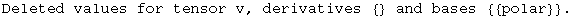 Deleted values for tensor v, derivatives  {}  and bases  {{polar}}  .