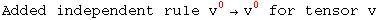 Added independent rule v_ ^0→v_ ^0 for tensor v