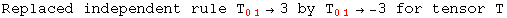 Replaced independent rule T_ (01)^  →3 by T_ (01)^  → -3 for tensor T