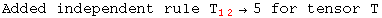 Added independent rule T_ (12)^  →5 for tensor T