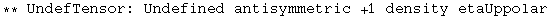 ** UndefTensor: Undefined antisymmetric +1 density etaUppolar