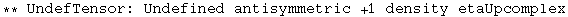 ** UndefTensor: Undefined antisymmetric +1 density etaUpcomplex