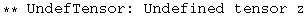 ** UndefTensor: Undefined tensor z