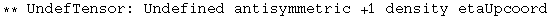 ** UndefTensor: Undefined antisymmetric +1 density etaUpcoord