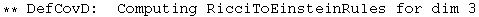 ** DefCovD:  Computing RicciToEinsteinRules for dim 3