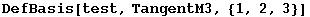 DefBasis[test, TangentM3, {1, 2, 3}]