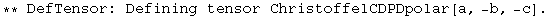 ** DefTensor: Defining tensor ChristoffelCDPDpolar[a, -b, -c] . 