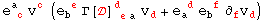 e_ ( c)^a  v_ ^c (e_b ^( e) Γ[] _ ( ea)^d   v_d^ + e_a ^( d) e_b ^( f) ∂_f^ v_d^ )