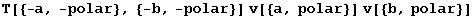 T[{-a, -polar}, {-b, -polar}] v[{a, polar}] v[{b, polar}]