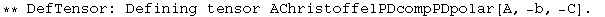 ** DefTensor: Defining tensor AChristoffelPDcompPDpolar[A, -b, -C] . 