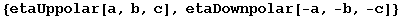 {etaUppolar[a, b, c], etaDownpolar[-a, -b, -c]}