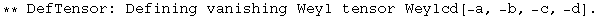 ** DefTensor: Defining vanishing Weyl tensor Weylcd[-a, -b, -c, -d] . 