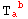 T_a^b