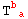 T^b_a