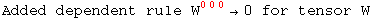 Added dependent rule W_   ^(000) →0 for tensor W