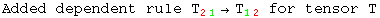 Added dependent rule T_ (21)^  →T_ (12)^   for tensor T