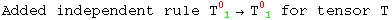 Added independent rule T_ ( 1)^0 →T_ ( 1)^0  for tensor T