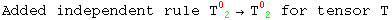 Added independent rule T_ ( 2)^0 →T_ ( 2)^0  for tensor T