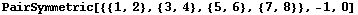 PairSymmetric[{{1, 2}, {3, 4}, {5, 6}, {7, 8}}, -1, 0]