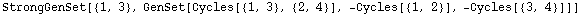 StrongGenSet[{1, 3}, GenSet[Cycles[{1, 3}, {2, 4}], -Cycles[{1, 2}], -Cycles[{3, 4}]]]